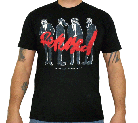 REFUSED (We're All Dressed Up) Men's T-Shirt